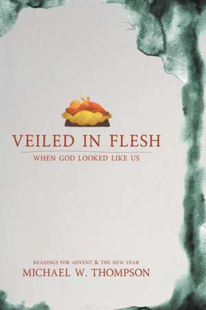 Veiled In Flesh de Michael Thompson