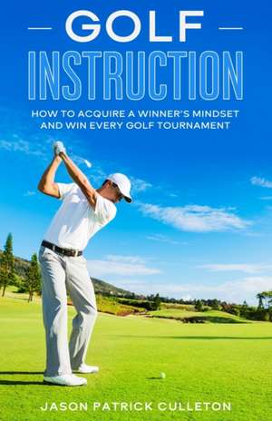 Golf Instruction de Jason Patrick Culleton