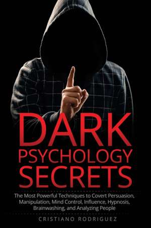 Dark Psychology Secrets de Cristiano Rodriguez