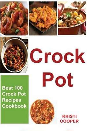 Crock Pot de Kristi Cooper