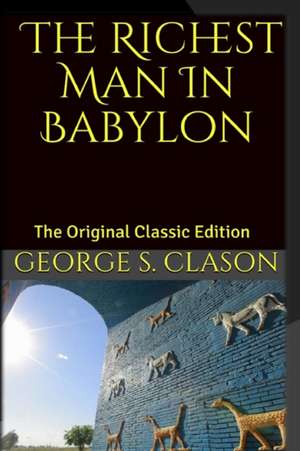 The Richest Man In Babylon de George S. Clason