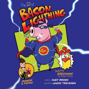 Bacon Lightning de Huey Brown