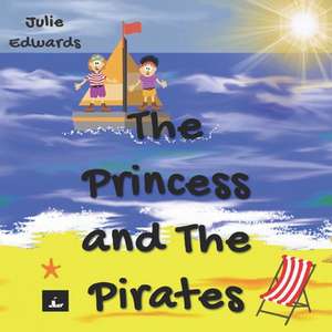 Princess and The Pirates de Julie Edwards