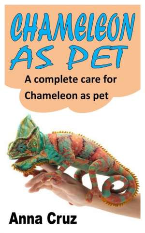 Chameleon as Pet de Anna Cruz