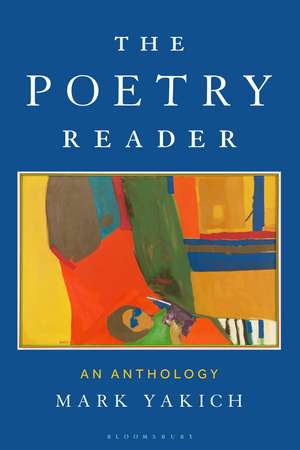 The Poetry Reader: An Anthology de Professor Mark Yakich