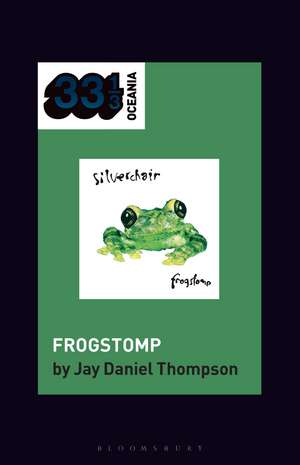 silverchair's Frogstomp de Dr. Jay Daniel Thompson