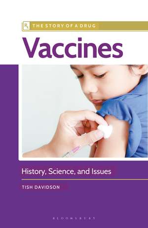 Vaccines: History, Science, and Issues de Tish Davidson