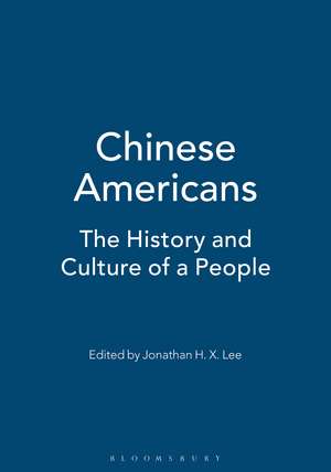 Chinese Americans: The History and Culture of a People de Jonathan H. X. Lee