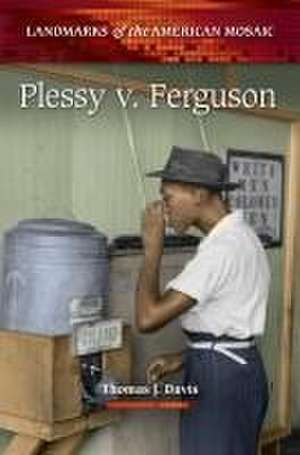 Plessy v. Ferguson de Thomas J. Davis