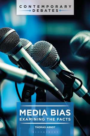 Media Bias: Examining the Facts de Thomas Arndt
