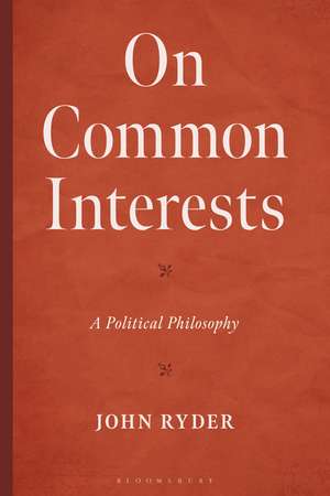 On Common Interests: A Political Philosophy de John Ryder