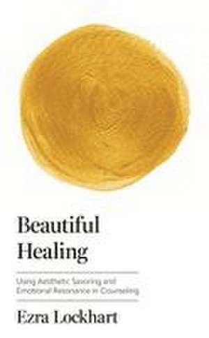 Beautiful Healing de Ezra Lockhart