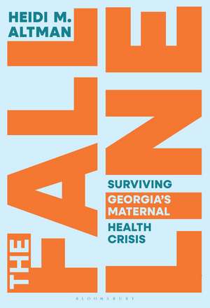 The Fall Line: Surviving Georgia’s Maternal Health Crisis de Heidi M. Altman