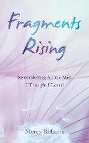 Fragments Rising de Mercy Roberts