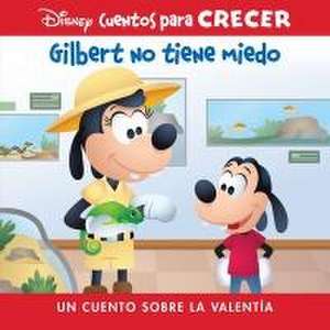 Disney Cuentos Para Crecer Gilbert No Tiene Miedo (Disney Growing Up Stories Gilbert Is Not Afraid) de Pi Kids