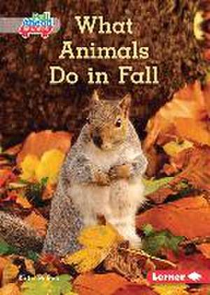 What Animals Do in Fall de Katie Peters