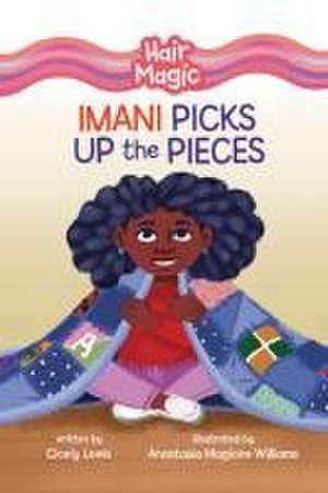 Imani Picks Up the Pieces de Cicely Lewis