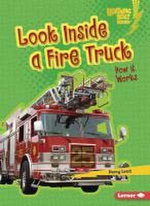 Look Inside a Fire Truck de Percy Leed