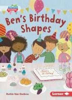 Ben's Birthday Shapes de Ruthie van Oosbree