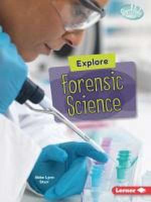 Explore Forensic Science de Abbe Lynn Starr