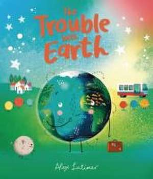 The Trouble with Earth de Alex Latimer