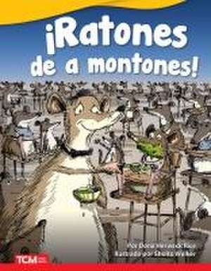 ¡Ratones de a Montones! de Dona Herweck Rice