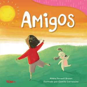 Amigos Como Nosotros de Abbie Farwell Brown