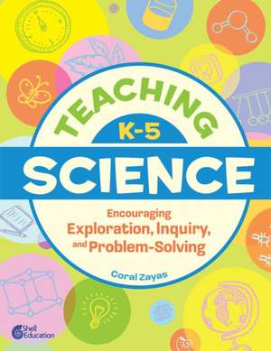 Teaching K-5 Science de Coral Zayas