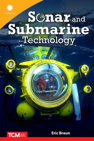 Sonar and Submarine Technology de Eric Braun