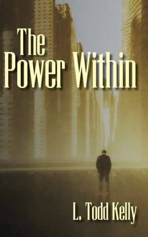 The Power Within de L. Todd Kelly