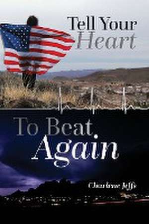 Tell Your Heart To Beat Again de Charlene Jeffs