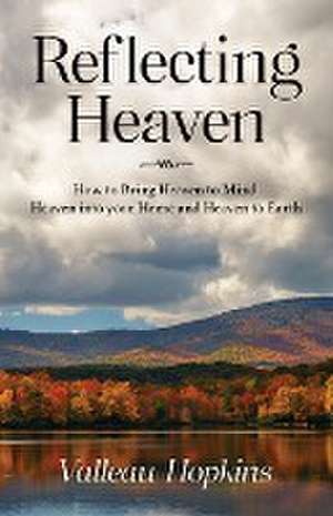 Reflecting Heaven de Valleau Hopkins