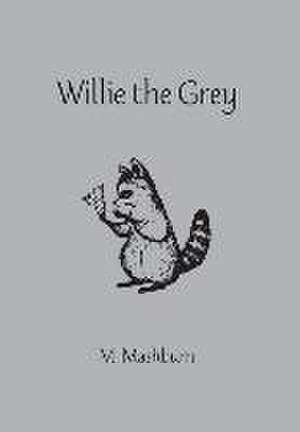 Willie the Grey de M. Mashburn