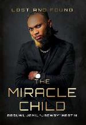 The Miracle Child de Rasuwl Jamil Jaeway Martin