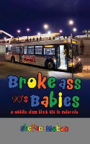 Broke Ass 90s Babies de Stefan Moton