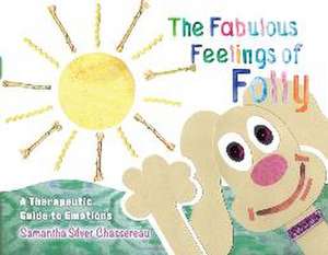 The Fabulous Feelings of Folly de Samantha Silver Chassereau