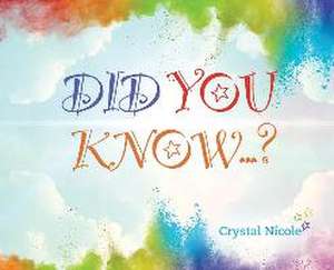 Did You Know...? de Crystal Nicole