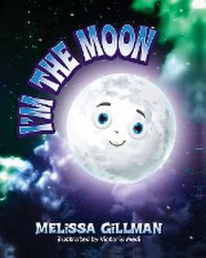 I'm the Moon de Melissa Gillman