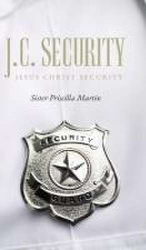 J.C. Security de Sister Priscilla Martin