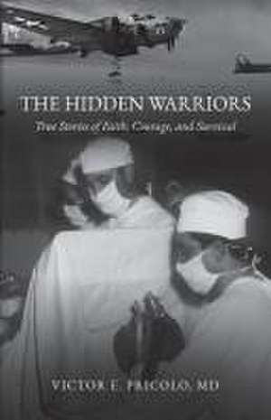 The Hidden Warriors de MD Victor E. Pricolo