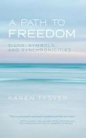 A Path to Freedom de Karen Tysver