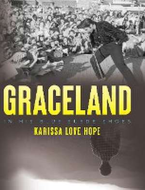 Graceland de Karissa Love Hope