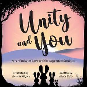 Unity and You de Alexis Kelly