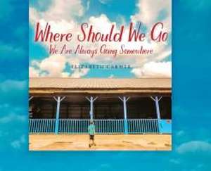 Where Should We Go de Elizabeth Carmer
