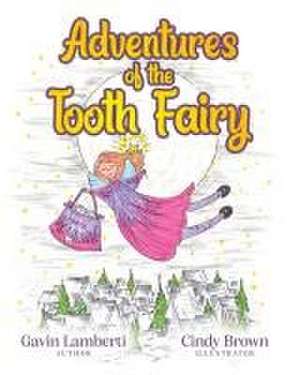 Adventures of the Tooth Fairy de Cindy Brown