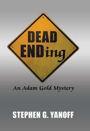 Dead Ending de Stephen G. Yanoff