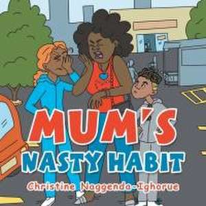 Mum's Nasty Habit de Christine Naggenda-Ighorue