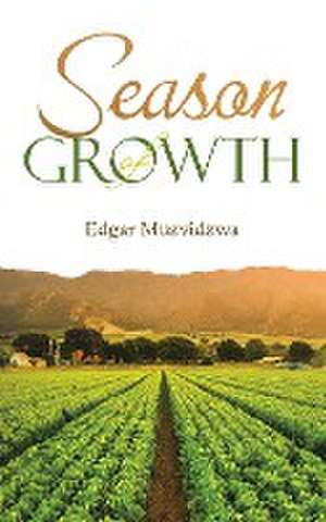 Season of Growth de Edgar Muzvidzwa