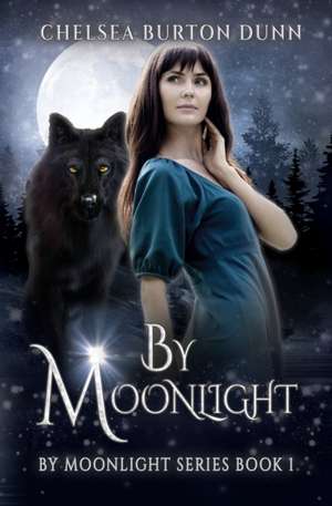 By Moonlight de Chelsea Burton Dunn