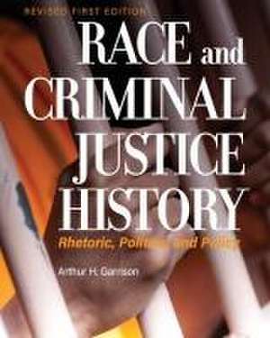 Race and Criminal Justice History de Arthur H Garrison